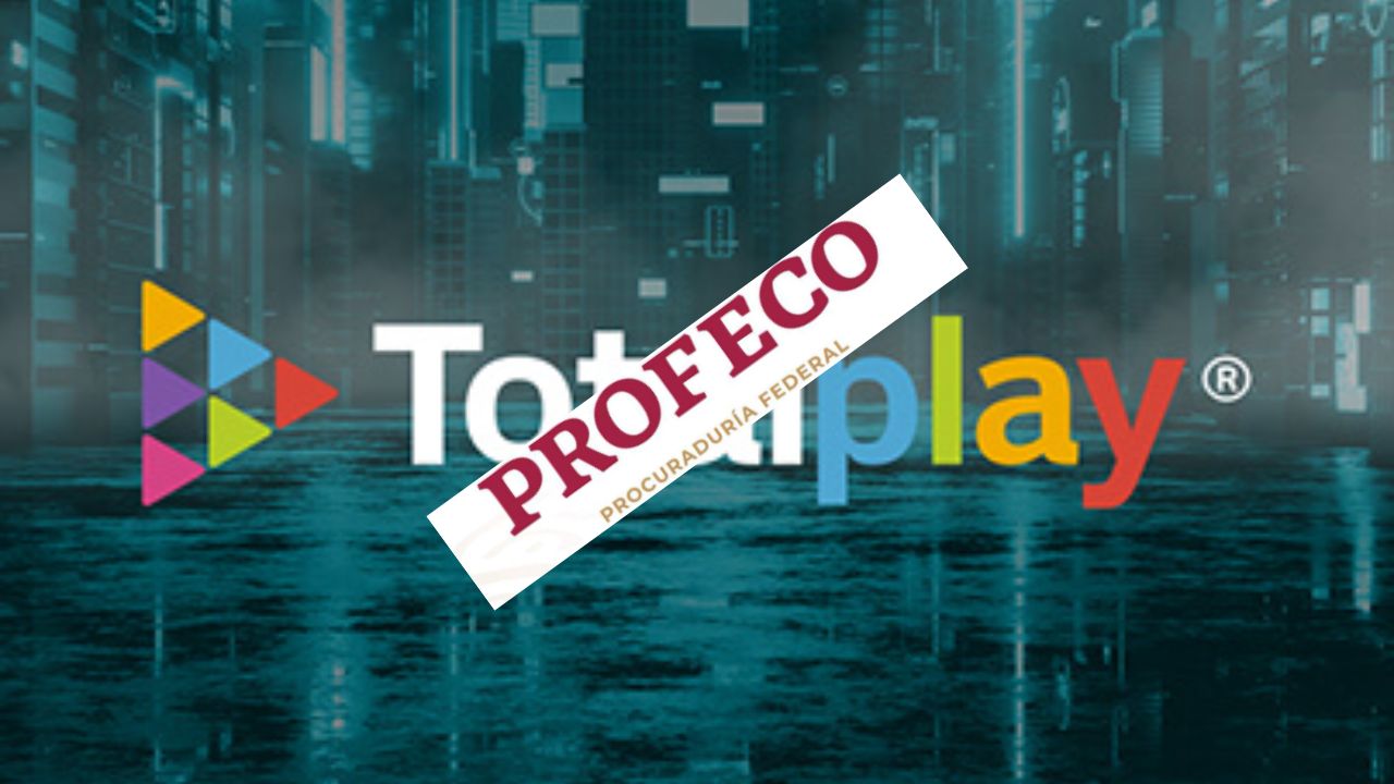 Ilegal el cambio unilateral anunciado por Totalplay: Profeco
