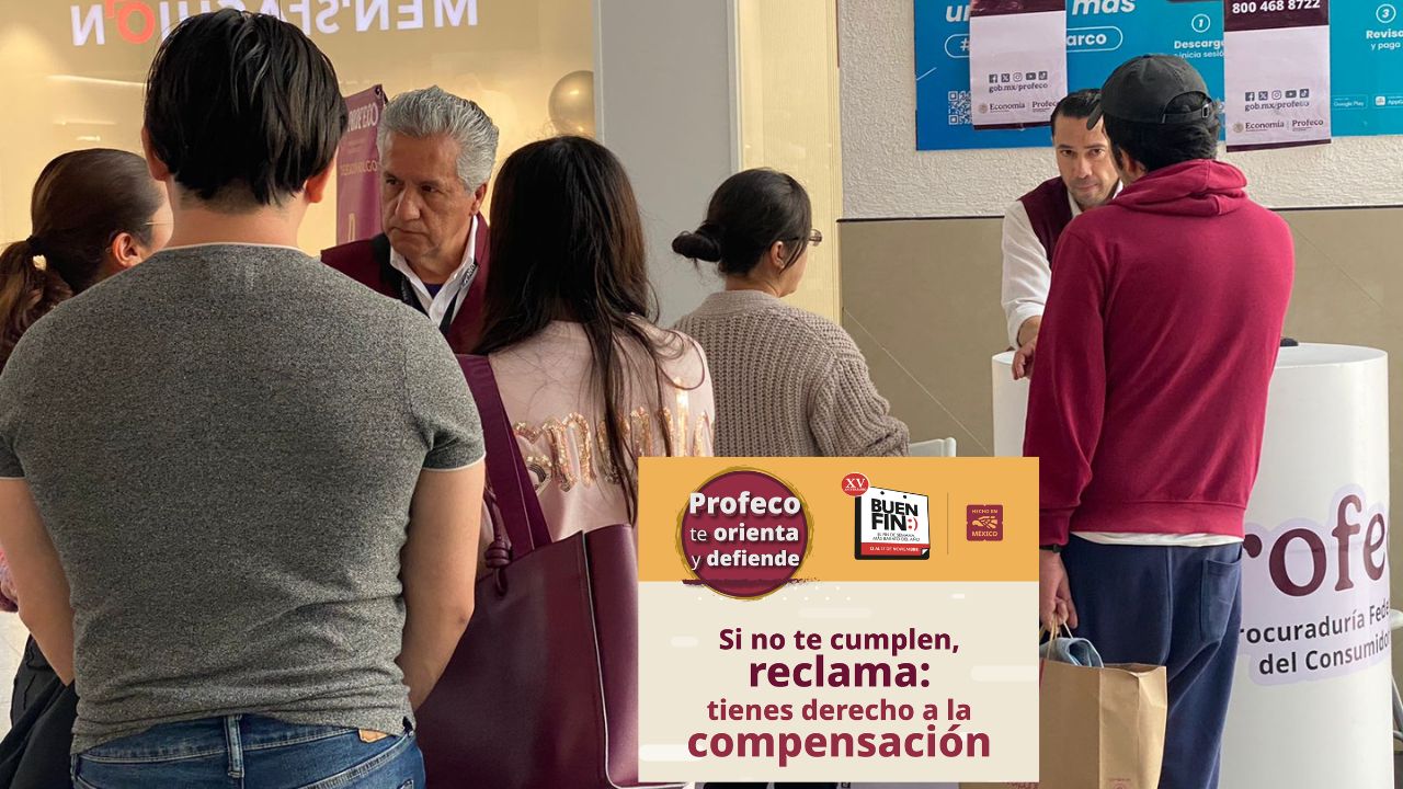 ¿Problemas en el Buen Fin? Profeco te apoya